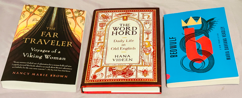 3 books in a row from left to right: The Far Traveler by Nancy Marie Brown, The Word Hord by Hana Videen, Beowulf translated by Maria Dahvana Headley