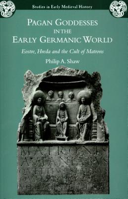 The cover of Pagan Goddess in the Early Germanic World by Philip A. Shaw.